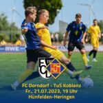 FC Dorndorf (Verbandsliga) – TuS Koblenz (Regionalliga) am heutigen Freitag 21. Juli